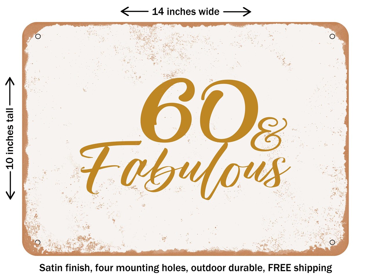 DECORATIVE METAL SIGN - 0 and Fabulous1 - Vintage Rusty Look